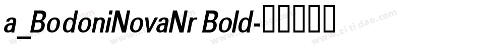 a_BodoniNovaNr Bold字体转换